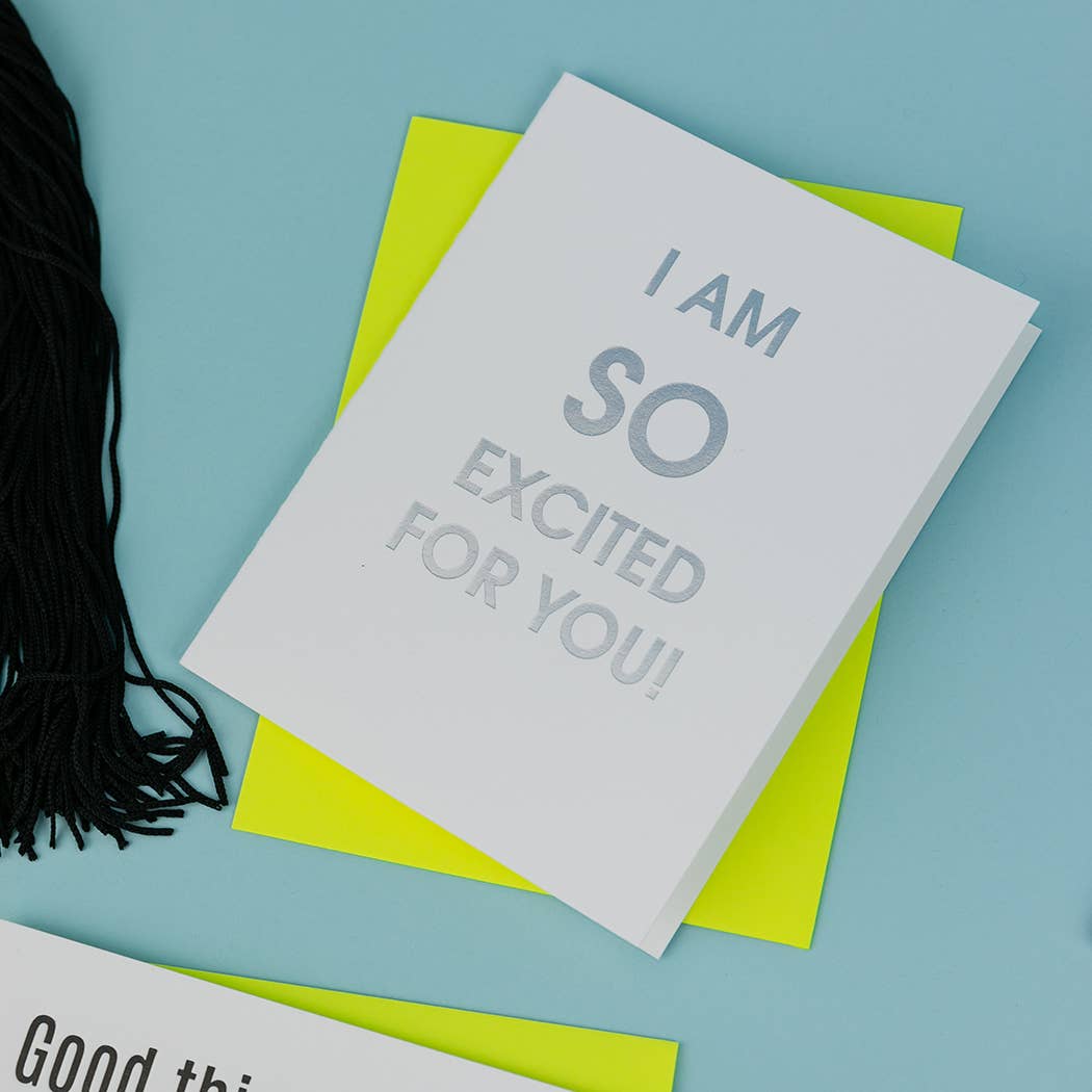 I Am So Excited For You - Congrats | Encouragement Card