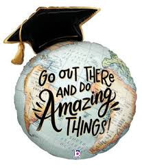 28” Betallic “Go Out There And Do Amazing Things!” Grad balloon